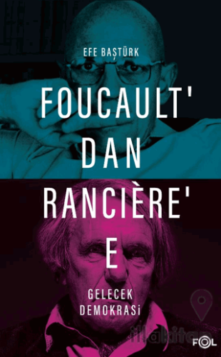 Foucault’dan Ranciere’e Gelecek Demokrasi