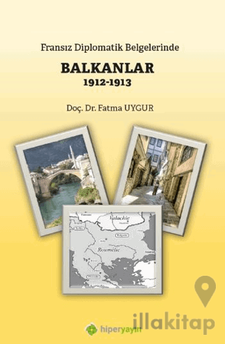 Fransız Diplomatik Belgelerinde Balkanlar 1912-1913