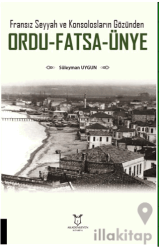 Fransız Seyyah ve Konsolosların Gözünden Ordu-Fatsa-Ünye