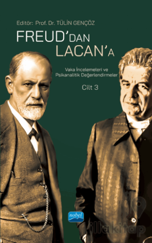 Freud'dan Lacan'a Vaka İncelemeleri ve Psikanalitik Değerlendirmeler: 