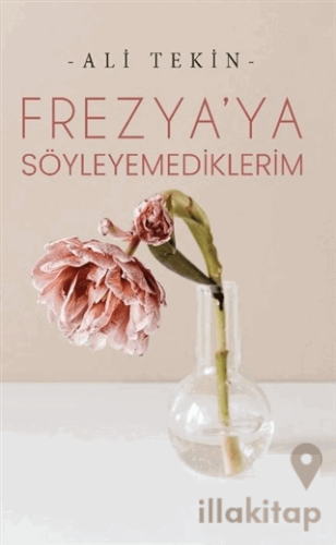 Frezya’ya Söyleyemediklerim