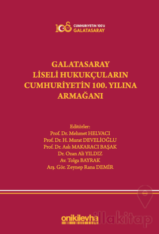 Galatasaray Liseli Hukukçuların Cumhuriyetin 100. Yılına Armağanı