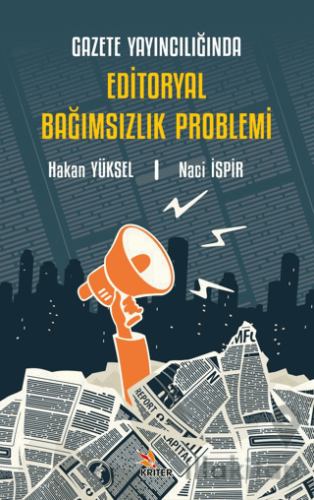 Gazete Yayıncılığında Editoryal Bağımsızlık Problemi