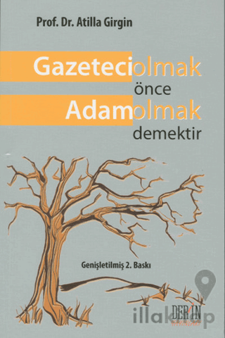 Gazeteci Olmak Önce Adam Olmak Demektir