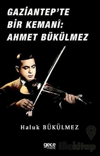 Gaziantep'de Bir Kemani Ahmet Bükülmez