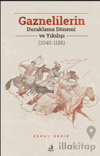 Gaznelilerin Duraklama Dönemi ve Yıkılışı (1040-1186)