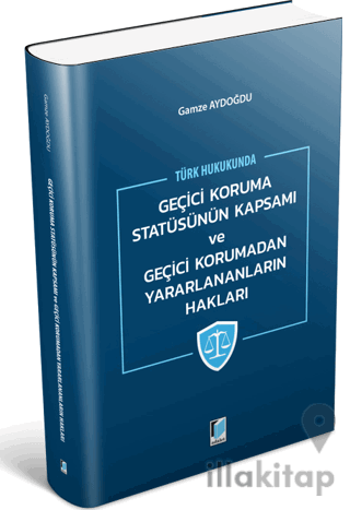 Geçici Koruma Statüsünün Kapsamı ve Geçici Korumadan Yararlananların H