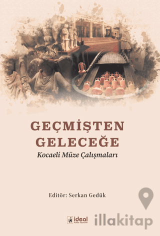 Geçmişten Geleceğe Kocaeli Müze Çalışmaları