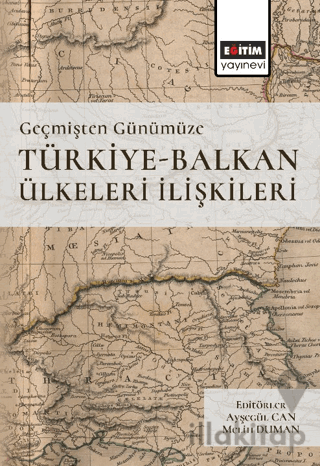 Geçmişten Günümüze Türkiye -Balkan Ülkeleri İlişkileri