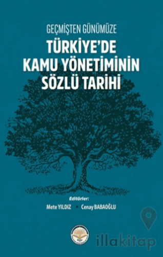 Geçmişten Günümüze Türkiye'de Kamu Yönetiminin Sözlü Tarihi