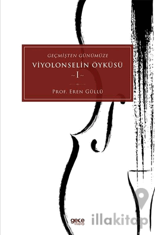 Geçmişten Günümüze Viyolonselin Öyküsü - 1