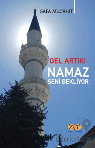 Gel Artık! Namaz Seni Bekliyor