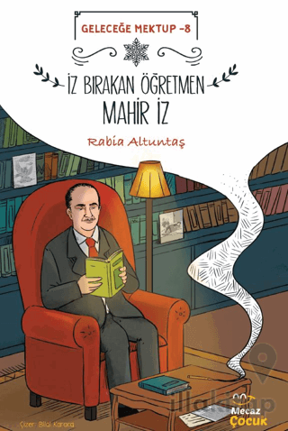 Geleceğe Mektup 8 -İz Bırakan Öğretmen Mahir İz