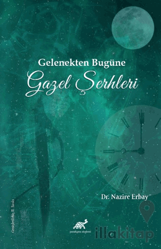 Gelenekten Bugüne Gazel Şerhleri