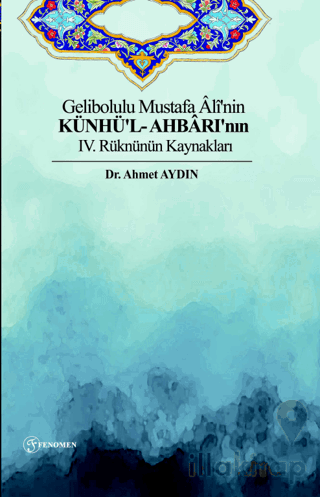 Gelibolulu Mustafa Ali'nin Künhü'l- Ahbarı'nın IV. Rüknünün Kaynakları