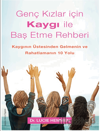 Genç Kızlar için Kaygı ile Baş Etme Rehberi