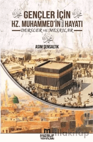 Gençler İçin Hz. Muhammedin Hayatı Dersler ve Mesajlar