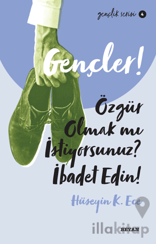 Gençler! Özgür Olmak mı İstiyorsunuz? İbadet Edin!