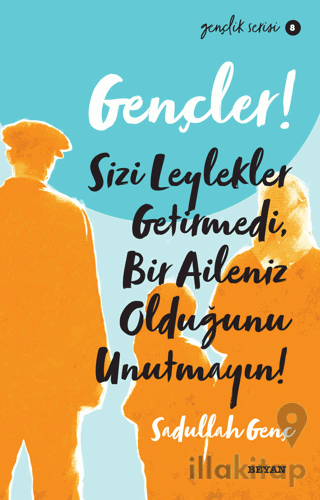 Gençler! Sizi Leylekler Getirmedi, Bir Aileniz Olduğunu Unutmayın!