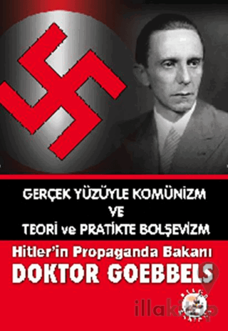 Gerçek Yüzüyle Komünizm ve Teori ve Pratikte Bolşevizm Hitler’in Propa