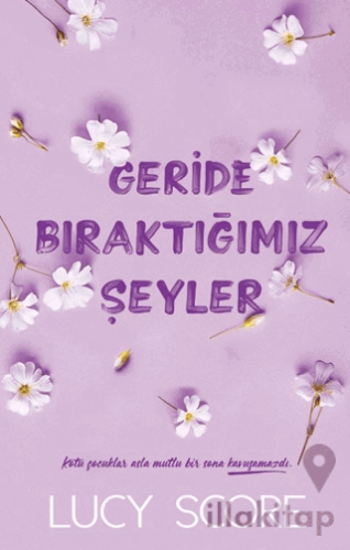 Geride Bıraktığımız Şeyler