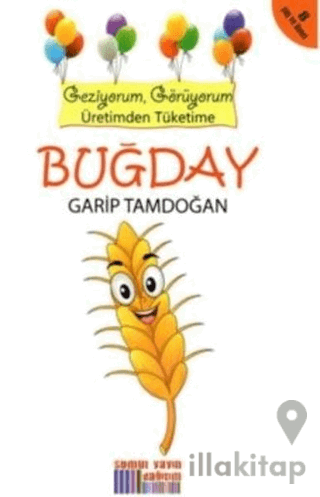 Geziyorum, Görüyorum Üretimden Tüketime: Buğday