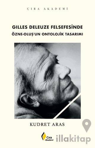 Gilles Deleuze Felsefesinde Özne-Oluş’un Ontolojik Tasarımı