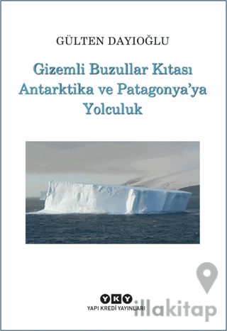 Gizemli Buzullar Kıtası Antarktika ve Patagonya'ya Yolculuk