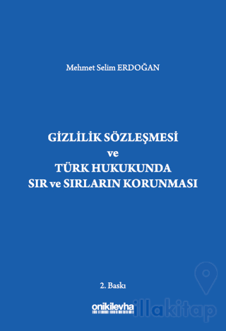 Gizlilik Sözleşmesi ve Türk Hukukunda Sır ve Sırların Korunması