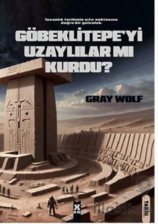 Göbeklitepe'yi Uzaylılar Mı Kurdu?