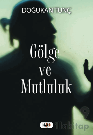 Gölge ve Mutluluk