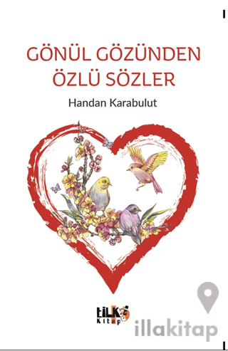 Gönül Gözünden Özlü Sözler