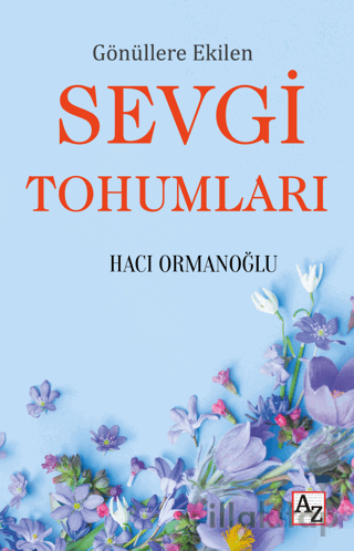 Gönüllere Ekilen Sevgi Tohumları