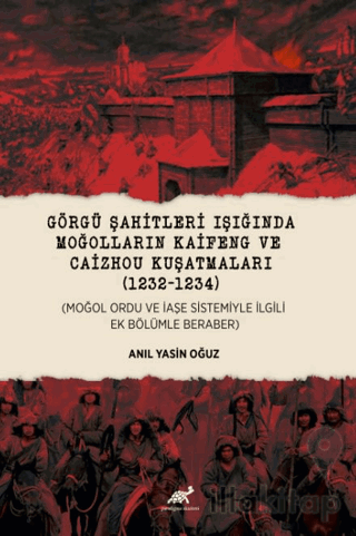 Görgü Şahitleri Işığında Moğolların Kaifeng ve Caizhou Kuşatmaları