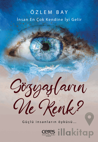 Gözyaşların Ne Renk? - İnsan En Çok Kendine İyi Gelir