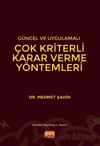 Güncel ve Uygulamalı Çok Kriterli Karar Verme Yöntemleri