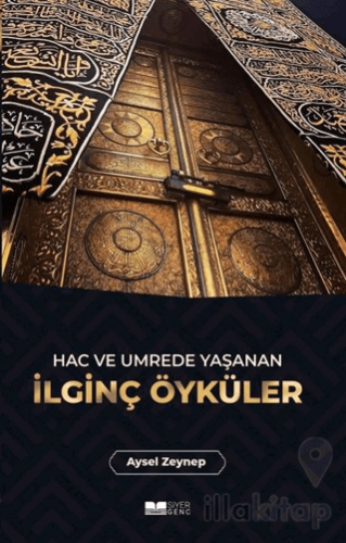 Hac ve Umrede Yaşanan İlginç Öyküler