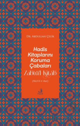 Hadis Kitaplarını Koruma Çabaları Zabtü’l-Kitab