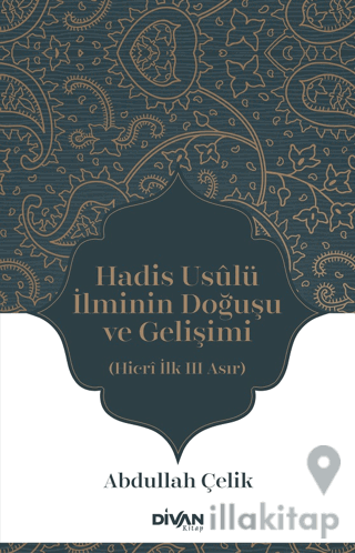 Hadis Usulü İlminin Doğuşu ve Gelişimi