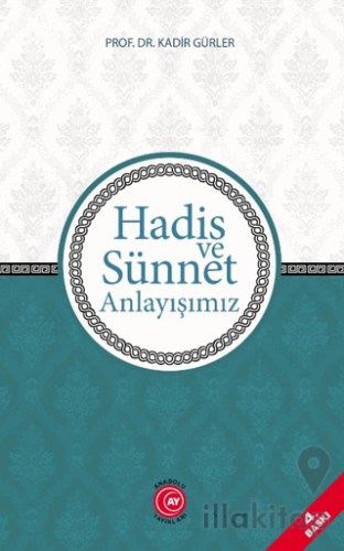 Hadis ve Sünnet Anlayışımız