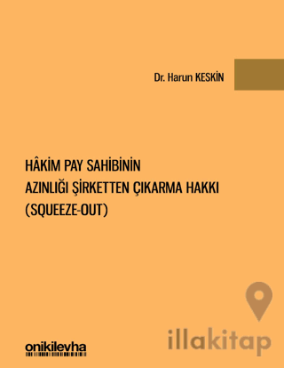 Hakim Pay Sahibinin Azınlığı Şirketten Çıkarma Hakkı (Squeeze-out)