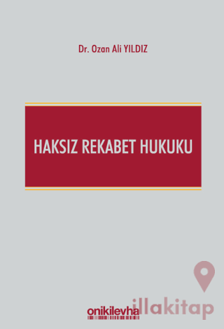 Haksız Rekabet Hukuku (Türk Ticaret Kanunu m. 54-63 Şerhi)