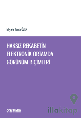 Haksız Rekabetin Elektronik Ortamda Görünüm Biçimleri