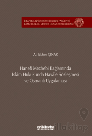 Hanefi Mezhebi Bağlamında İslam Hukukunda Havale Sözleşmesi ve Osmanlı