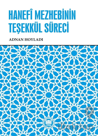 Hanefi Mezhebinin Teşekkül Süreci