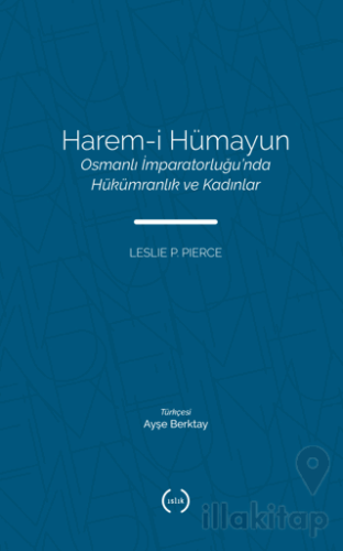 Harem-i Hümayun Osmanlı İmparatorluğu’nda Hükümranlık ve Kadınlar