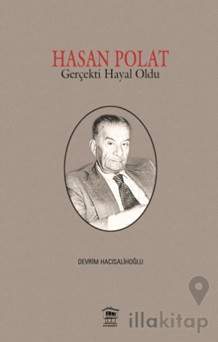 Hasan Polat Gerçekti Hayal Oldu