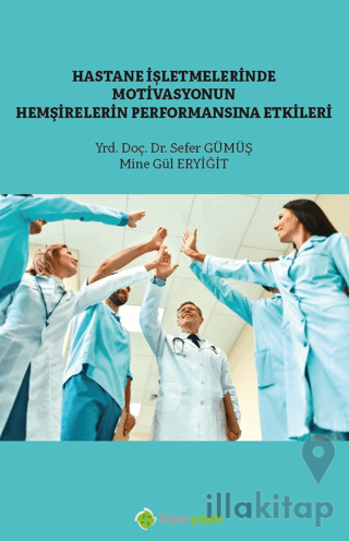 Hastane İşletmelerinde Motivasyonun Hemşirelerin Performansına Etkisi