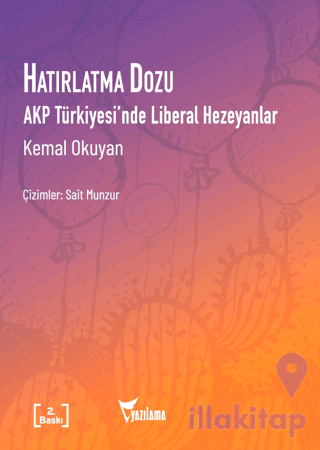 Hatırlatma Dozu - AKP Türkiyesi’nde Liberal Hezeyanlar