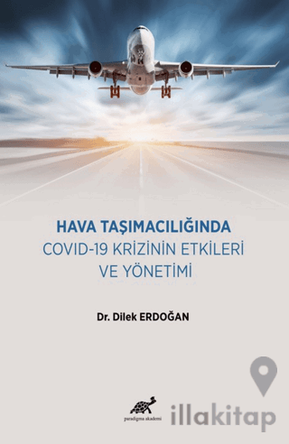 Hava Taşımacılığında COVID-19 Krizinin Etkileri ve Yönetimi